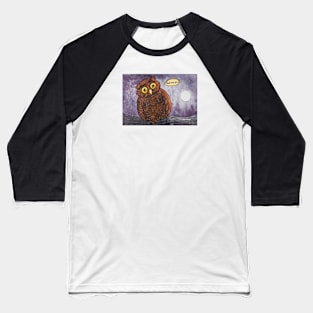 Hoot are you? Baseball T-Shirt